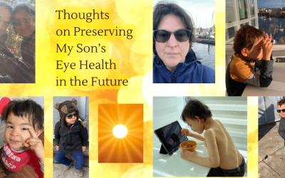 Thoughts on Preserving my Son’s Eye Health in the Future